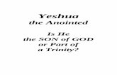 Jesus Christ- God's Son - .1 Yeshua is the actual Hebrew name of Jesus, and will mostly be the name