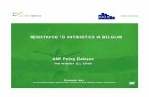 RESISTANCE TO ANTIBIOTICS IN BELGIUM AMR Policy … to antibiotics in Belgium... · Autocontrole 46 EU AMR Gembloux 17 EU AMR Melle 38 Total 101 Famille d’AB n % sensible 24 26.37