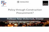 Policy through Construction Procurement? - CIPS · Policy through Construction Procurement? Introduction CCI Construction Procurement Policy Drivers: ... (CCB) , cascading ...