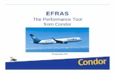 The Performance Tool from Condor - Condor …com_vfm/Itemid,27/...1997 - all Condor pilots use EFRAS1 / Paper RWCs removed from aircrafts 1999 - CIB A320 and CFG 753 start operation