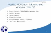 Agenda Item D.2 Supplemental Agenda Item Overview April ... · VESSEL MOVEMENT MONITORING AGENDA ITEM D2 1. Attachment 1: VMM Public Scoping Doc 2. HMSMT Report. 3. HMSAS Report.