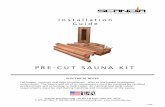 PRE-CU T SAUNA KIT - Scandia MFG · Page 3 Scandia Pre-cut Sauna Kit Instructions Use standard building techniques to frame your room to include openings for the sauna door, intake