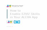EZVIZ-How To Enable EZVIZ Skills In Your ALEXA App -US To Enable... · • Before connecting to Amazon Echo Show • Log in to your EZVIZ App and go to the camera Settings. • Look