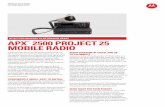 2500 PROJECT 25 MOBILE RADIO - Motorola Solutions Mission ... · APX 2500 MOBILE RADIO ... Multifunction vlume/channelo k nob Night/day mo de button ... Spurious Rejection 91 dB 91