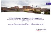 WellStar Cobb Hospital · V. Health Needs Planned to be Addressed 6 VI. Hospital-Specific Initiatives to Address Health Needs 7 ... (Phase 1) and creating a ... return optimal benefit