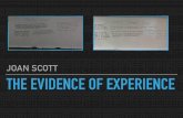 JOAN SCOTT THE EVIDENCE OF EXPERIENCE - GT Loginblogs.iac.gatech.edu/evidenceofexperience/files/2014/08/Scott-and... · the evidence of experience joan scott. scott wants to redefine