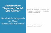 Seminário integrado no Ciclo - bportugal.pt · SEXTAS DA REFORMA | Maria Margarida Corrêa de Aguiar | 6.VI.2014 2 Objectivos dos Sistemas Públicos de Pensões “Future pension
