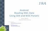 Android Reading XML Data Using SAX and W3C Parserscis.csuohio.edu/.../_OLD_NOTES/Android-Chapter18A-Reading-XML-Data.pdf · Android Reading XML Data Using SAX and W3C ... Victor Matos