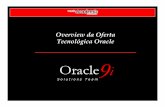 Overview da Oferta Tecnológica Oracle · yRange / List Composite ... Para maior eficácia as diferenças têm de ser solucionadas! 9iAS Containers for J2EE ... Check-In Check-Out