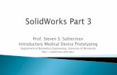 Prof. Steven S. Saliterman Introductory Medical Device ... · Prof. Steven S. Saliterman . Introductory Medical Device Prototyping . ... CircuitWorks Photoview scanT03D SOLIDWORKS