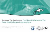 Breaking The Bottleneck: Feed-based Solutions to The ... · Breaking The Bottleneck: Feed-based Solutions to The Recurring Challenges in Aquaculture. ... LFM + JEFO PROTEASE.
