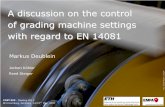 A discussion on the control of grading machine settings ... · A discussion on the control of grading machine settings with regard to EN 14081 Markus Deublein. COST E53-Meentig WG