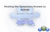 Healing the Symptoms Known as Autism - Home - CD Autism 2013 KR.pdf · Healing the Symptoms Known as Autism AutismOne – May, 2013 Kerri Rivera kerririvera@yahoo.com ... •Director