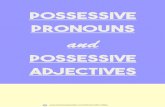 Possessive Pronouns - londoncallingdesigns.com · Possessive Pronouns and Possessive Adjectives Fill in with possessive pronouns or possessive adjectives: 1. 1. It's silly to buy
