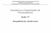 Arquitetura e Organização de Processadores - UFRGSflavio/ensino/cmp237/aula17.pdf · Arquitetura e Organização de Processadores Aula 17 Arquiteturas multi-core. Motivation •