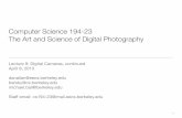 Computer Science 194-23 The Art and Science of Digital ...gamescrafters.berkeley.edu/~cs194-23/sp13/slides/lecture9.pdf · Computer Science 194-23 The Art and Science of Digital Photography