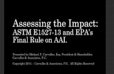 ASTM E1527-13 and EPA’s Final Rule on AAI.carvalholawfirm.com/wp-content/uploads/2014/02/Assessing-the... · December 2013 On December 30, 2013, EPA published a Final Rule adopting