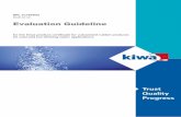 Evaluation Guideline - Kiwa · • EN-EN-ISO/IEC 17020 for inspection bodies; • EN-EN-ISO/IEC 17065 for certification bodies certifying products. This requirement is being considered