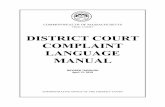 DISTRICT COURT COMPLAINT LANGUAGE MANUAL Manual-G... · Miscellaneous Offenses 999999 MISCELLANEOUS STATUTORY VIOLATION on [DATE OF OFFENSE:] did [DESCRIPTION OF OFFENSE:], in violation