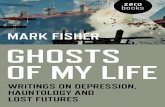 WHAT PEOPLE ARE SAYING ABOUT - s3.amazonaws.com · WHAT PEOPLE ARE SAYING ABOUT GHOSTS OF MY LIFE After the brilliance of Capitalist Realism, Ghosts Of My Life confirms Mark Fisher’s