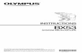 INSTRUCTIONS - LOCI · INSTRUCTIONS BX53 SYSTEM MICROSCOPE This instruction manual is for the Olympus System Microscope Model BX53. To ensure the safety, obtain optimum performance