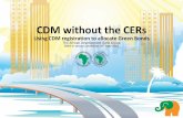 CDM without the CERs - UNFCCCunfccc.int/.../application/pdf/cdm_without_the_cers_afdb_.pdf · CDM without the CERs Using CDM registration to allocate Green Bonds The African Development