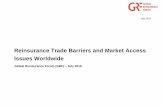 Reinsurance Trade Barriers and Market Access Issues Worldwide · These reinsurance trade barriers and market access issues include but are not limited to: • Restrictions on the
