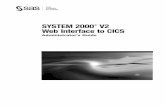 SYSTEM 2000 V2 Web Interface to CICS: Administrator's Guide · The correct bibliographic citation for this manual is as follows: SAS Institute Inc. 2007. SYSTEM 2000® V2 Web Interface