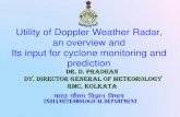 Utility of Doppler Weather Radar, an overview and Its input for … · Utility of Doppler Weather Radar, an overview and Its input for cyclone monitoring and prediction Dr. D. Pradhan
