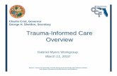 Trauma-Informed Care Overview - dcf.state.fl.us · Trauma The experience of violence and victimization including sexual abuse, physical abuse, severe neglect, loss, domestic violence