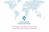 The Evolution of International Finance Centres Labuan IBFC ... · John Harris Director-General Agenda IFC’s –a definition IFC’s –3 histories, 3 geographies Common development