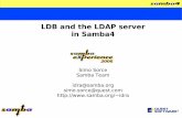 LDB and the LDAP server in Samba4 - Simo Sorce · LDB and the LDAP server in Samba4 Simo ... Do I need to build and install samba4 to use it? No, you ... most of our test has been
