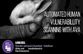 Automated human vulnerabillity scanning with AVA · @lady_nerd laura@safestack.io hp://safestack.io! Automated human vulnerabillity scanning with AVA . #protectyourpeople . we are