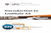Introduction to EndNote X8 - salford.ac.uk · 1 Part 1: Introduction What is EndNote? EndNote is a reference management software package which is used to manage bibliographies and
