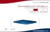 UserGuide 5xx PDF - C.C.S. (Leeds · Terminology Generally, the SpeedTouch™536 (v6)(i) will be referred to as SpeedTouch™ in this User’s Guide. Documentation and software updates