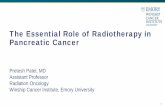 The Essential Role of Radiotherapy in Pancreatic Cancer · 1 The Essential Role of Radiotherapy in Pancreatic Cancer Pretesh Patel, MD Assistant Professor. Radiation Oncology. Winship