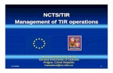 NCTS/TIR Management of TIR operations - UNECE · NCTS/TIR Management of TIR operations Lenka Jelínková Harantová ... VAN operatorsproviders, VAN operators NCTS fully ready, applications