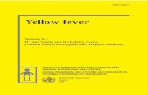 Yellow fever - WHOapps.who.int/iris/bitstream/10665/64455/1/WHO_EPI_GEN_98.11.pdf · WHO/EPI/GEN/98.11 9 Yellow fever is a viral haemorrhagic fever which strikes an estimated 200