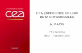 CEA EXPERIENCE OF LOW BETA CRYOMODULES N. BAZIN · CEA EXPERIENCE OF LOW BETA CRYOMODULES N. BAZIN TTC Meeting MSU –February 2017