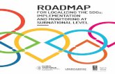 FOR LOCALIZING THE SDGs: IMPLEMENTATION AND … · roadmap for localizing the sdgs: implementation and monitoring at subnational level