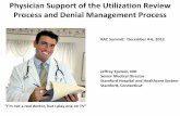 Physician Support of the Process and Denial Management Process · Process and Denial Management Process. RAC Summit: December 4 ... Transitions in Care: Post Discharge Facilities,