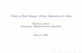Cities in Bad Shape: Urban Geometry in India - IGC · Cities in Bad Shape: Urban Geometry in India Mari avia Harari Discussant: Melanie Morten (Stanford) May 21, 2015