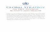 World Health Organization Global Strategy - Sano Stile di Vita · World Health Organization In May 2004, the 57th World Health Assembly (WHA) endorsed the World Health Organization