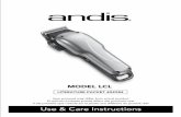 MODEL LCL - Andis · 4 5 OPERATING INSTRUCTIONS CHARGING CLIPPER The AC adapter is intended for use with Andis Model LCL lithium-ion battery with a rated capacity of 4.5V 1.2A.