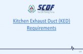 Kitchen Exhaust Duct (KED) Requirements - scdf.gov.sg · Common Causes of Fire Unattended cooking Malfunction of cooking equipment Tossing cooking style Over heated cooking 7/