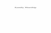 Family Worship, Joel R. Beeke - The NTSLibrary Books/FamilyWorship.pdf · By the same author: An Analysis of Herman Witsius’s “Economy of the Covenants” (with D. Patrick Ramsey)