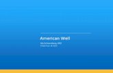American Well - Global Health Care · American Well Ido Schoenberg, MD Chairman & CEO ... With apps such as American Well, users can securely share data such as blood ...
