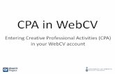 CPA in WebCV - University of Toronto in WebCV.pdf · CPA in WebCV Entering Creative Professional Activities (CPA) in your WebCV account • To create CPA records in your WebCV account