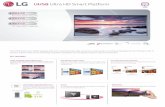 UH5B Ultra HD Smart Platform - lg.com · The slim bezels are a perfect ﬁt in conﬁned ... HDTV Formats HDMI : 720p, 1080i ... Skin Color, Sky Color, Grass color, Gamma Time Clock,
