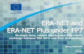 ERA-NET and ERA-NET Plus under FP7 - CPU · ERA-NET and ERA-NET Plus under FP7 Strategic links, mutual learning and information exchange between ERA-NETs and their stakeholders Joerg